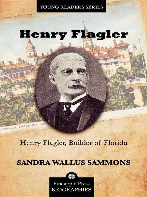 Title details for Henry Flagler, Builder of Florida by Sandra Sammons - Available